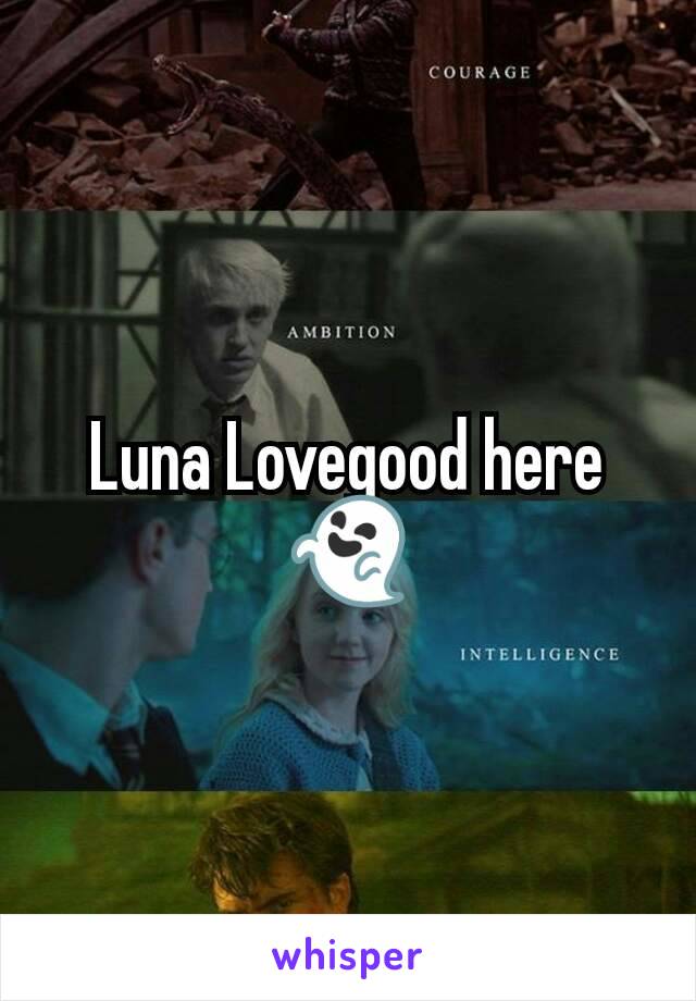 Luna Lovegood here 👻