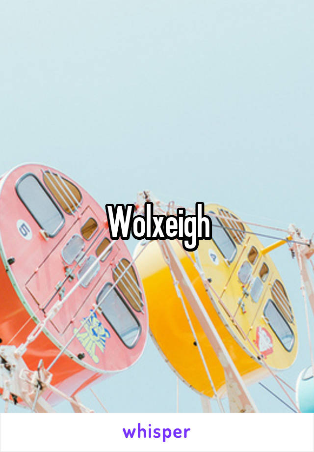 Wolxeigh