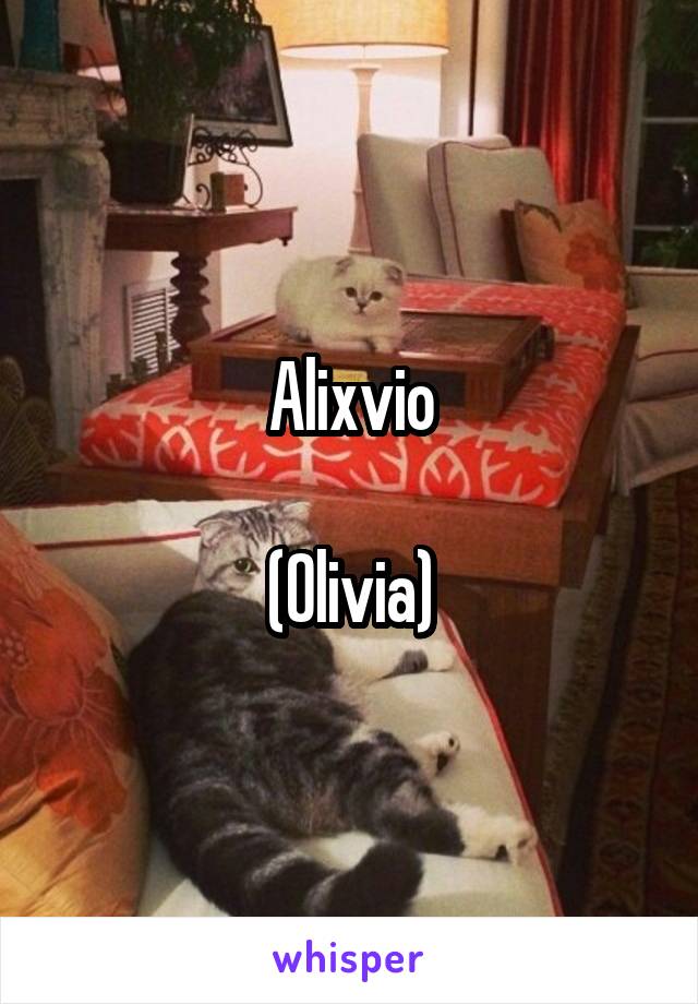 Alixvio

(Olivia)