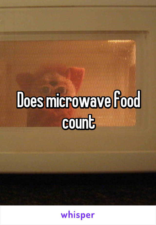 Does microwave food count