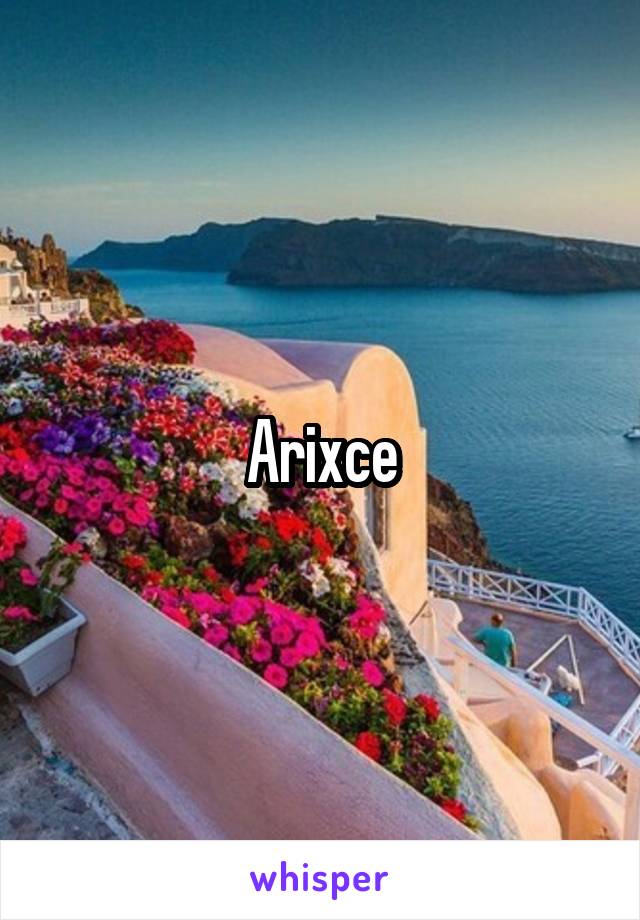 Arixce