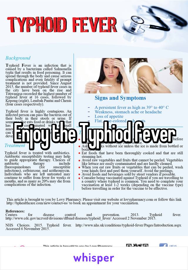 Enjoy the Typhiod fever