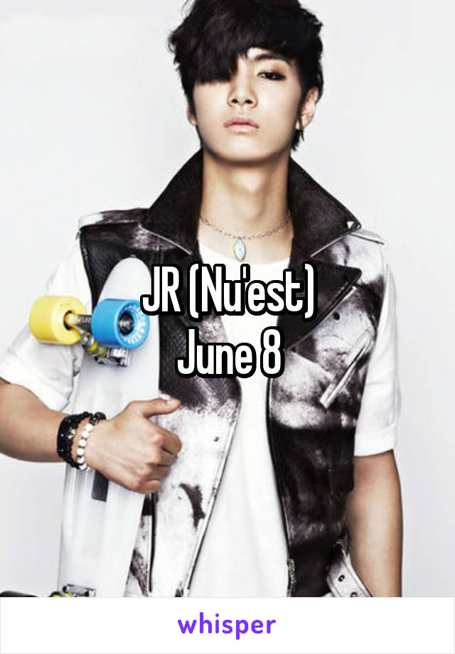 JR (Nu'est)
June 8