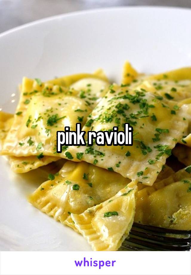 pink ravioli 