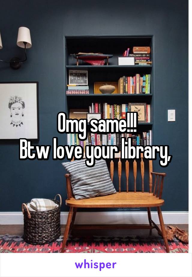 Omg same!!!
Btw love your library, 