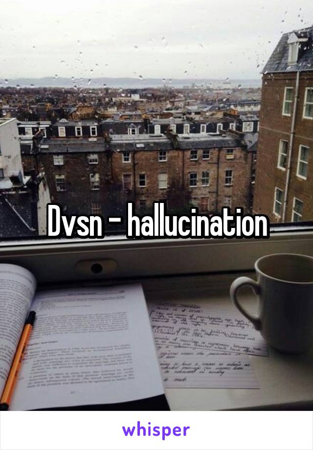 Dvsn - hallucination