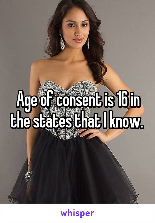 Age of consent is 16 in the states that I know. 