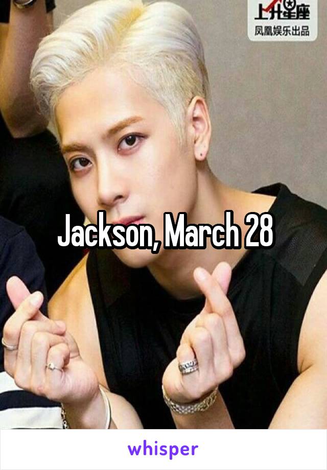 Jackson, March 28