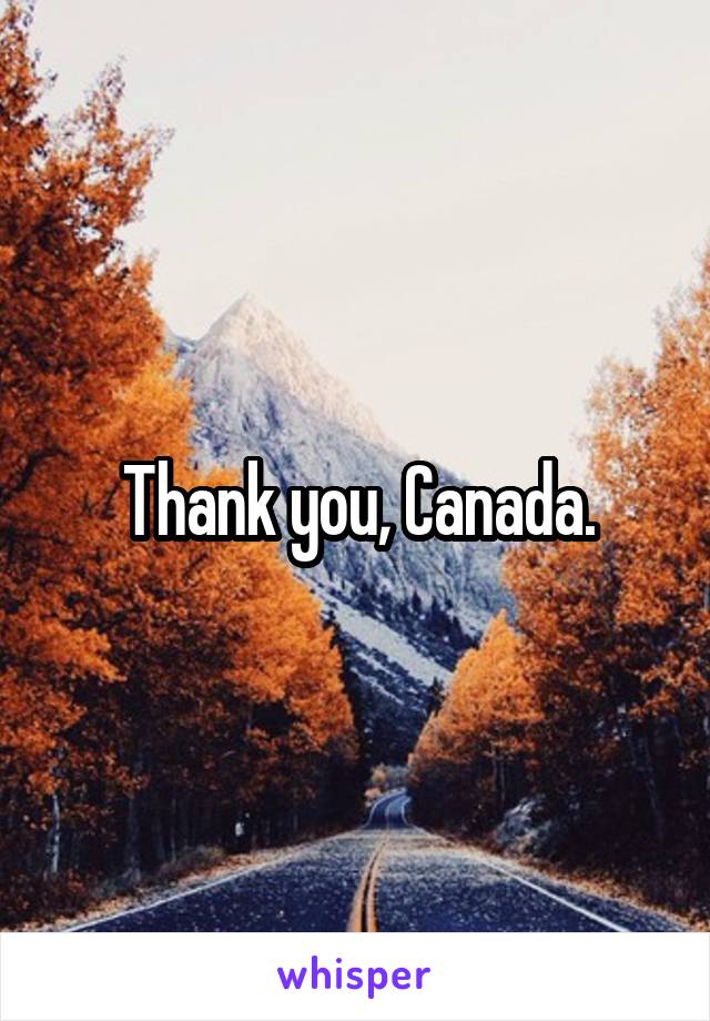 Thank you, Canada.