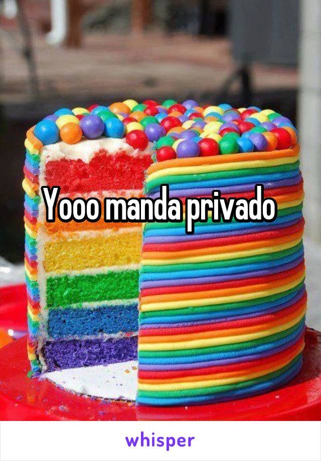 Yooo manda privado 
