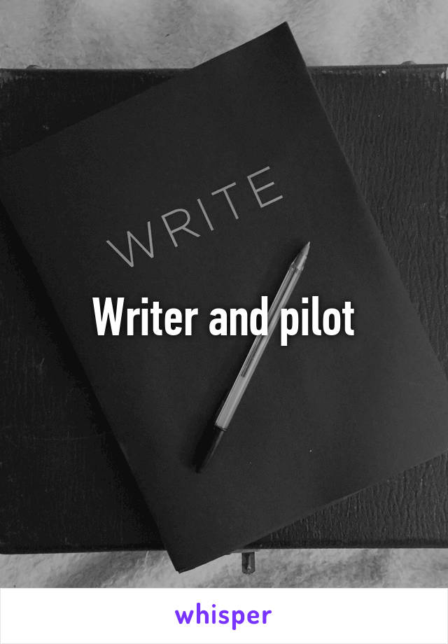 Writer and pilot