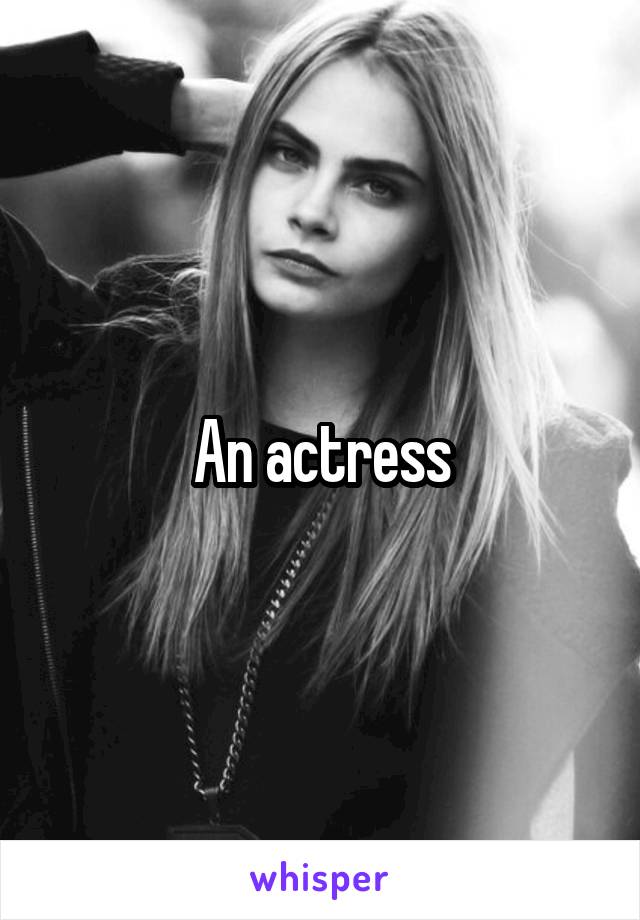 An actress