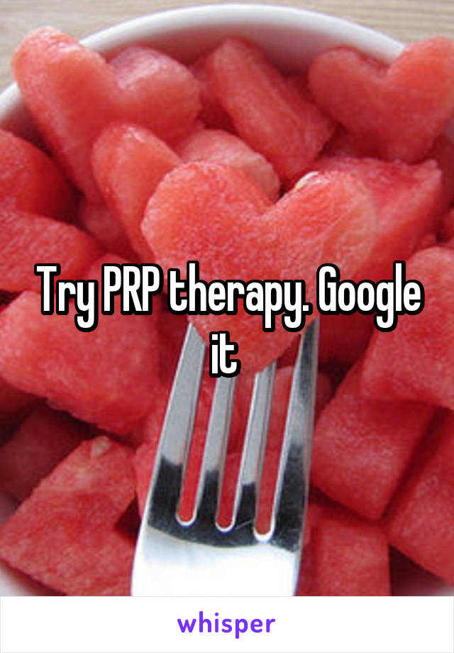 Try PRP therapy. Google it 