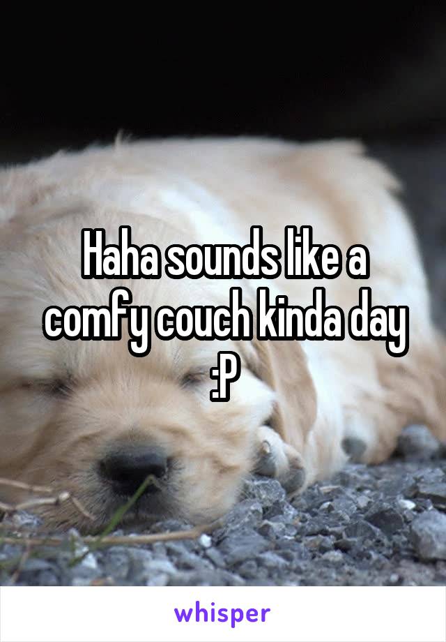 Haha sounds like a comfy couch kinda day :P