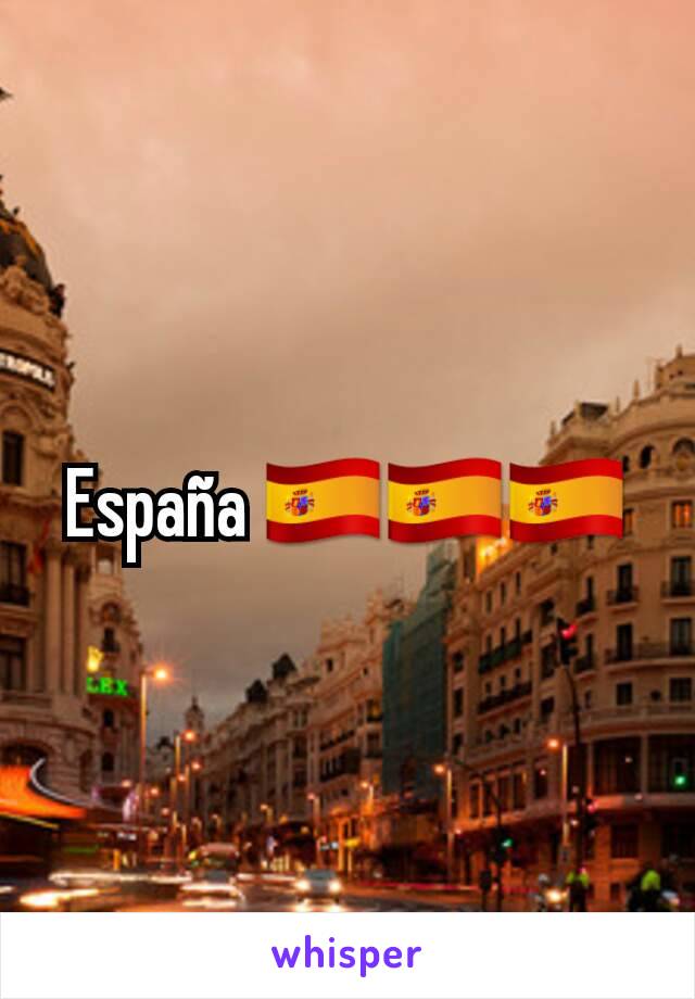 España 🇪🇸🇪🇸🇪🇸