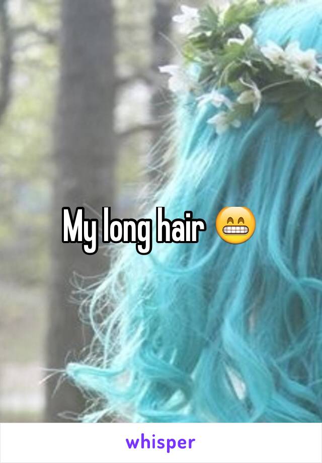 My long hair 😁