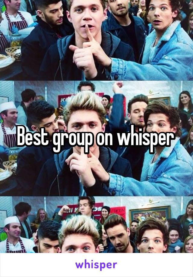 Best group on whisper 