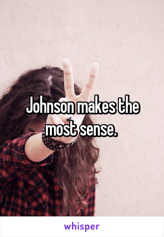 Johnson makes the most sense. 