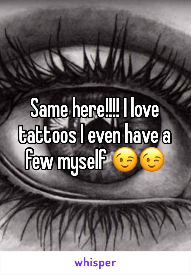 Same here!!!! I love tattoos I even have a few myself 😉😉