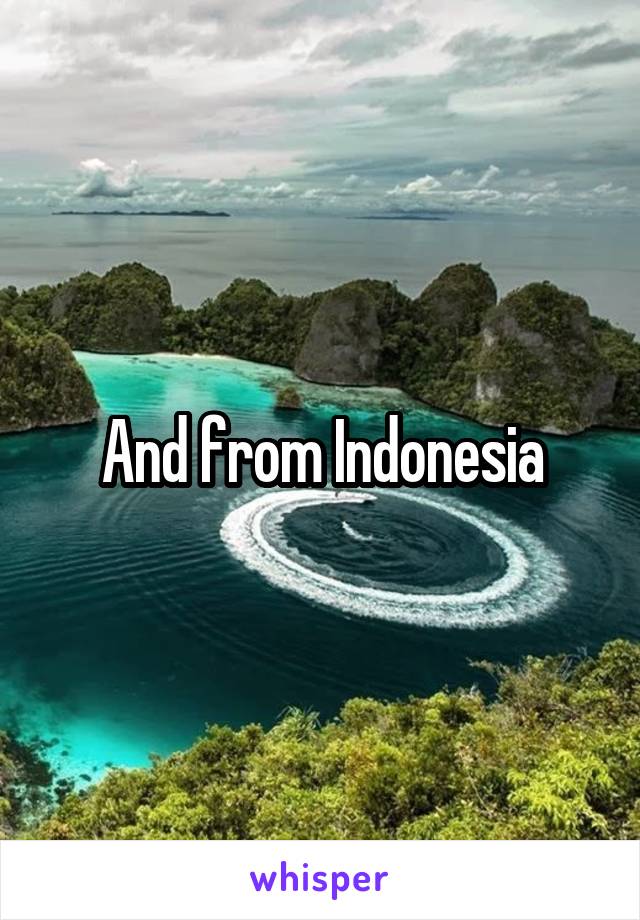 And from Indonesia