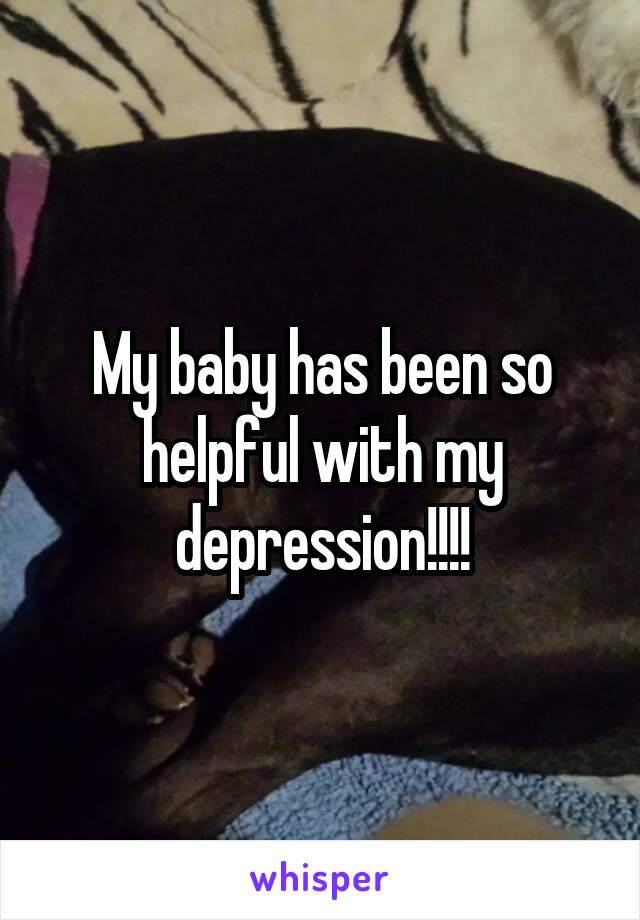 My baby has been so helpful with my depression!!!!