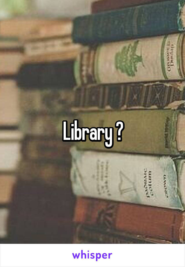 Library ?