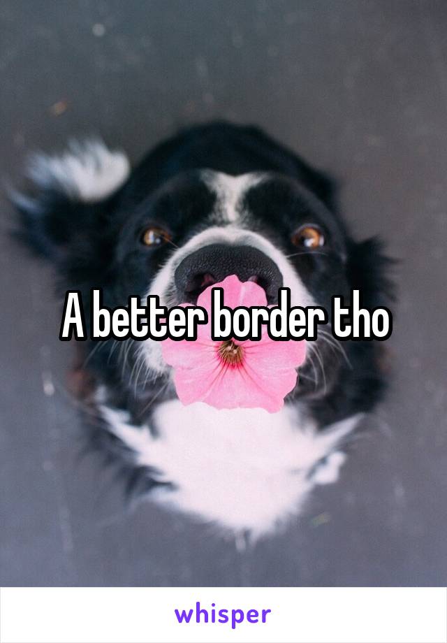 A better border tho