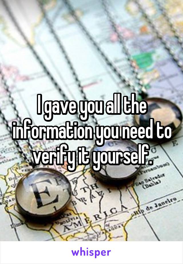 I gave you all the information you need to verify it yourself.