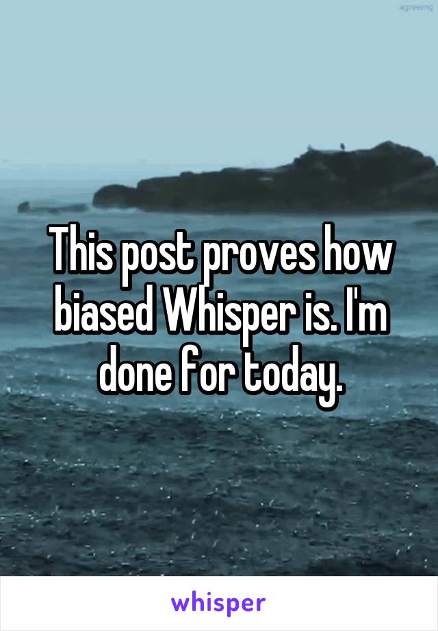 This post proves how biased Whisper is. I'm done for today.