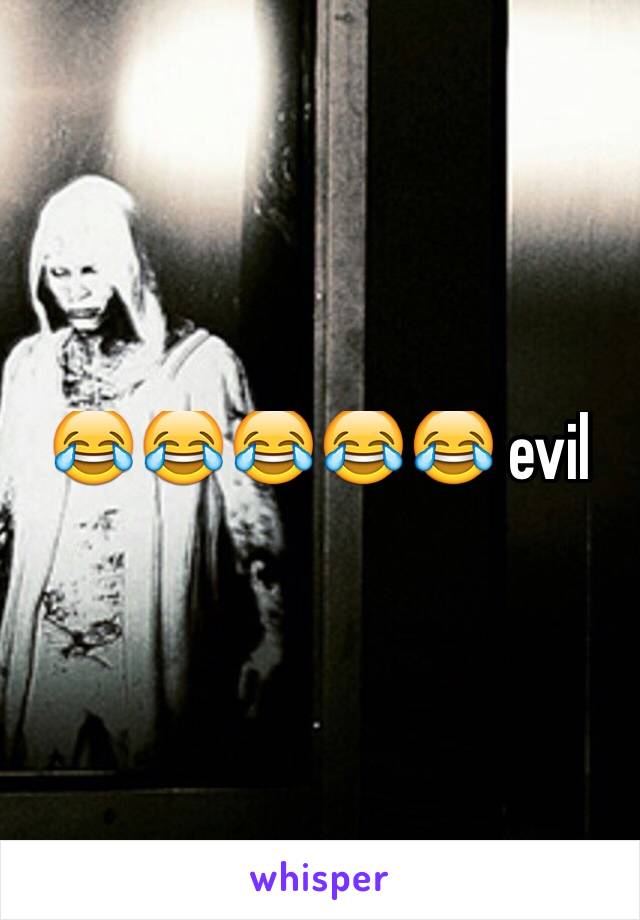 😂😂😂😂😂 evil 