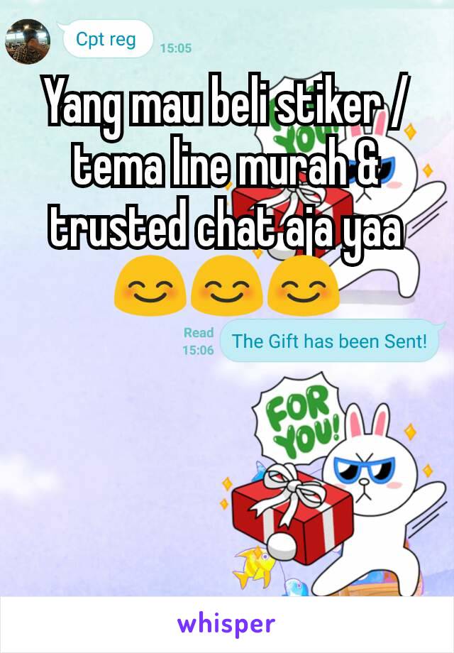 Yang mau beli stiker / tema line murah & trusted chat aja yaa 😊😊😊