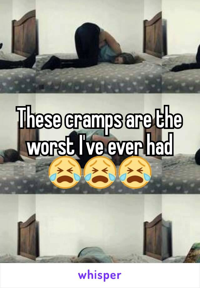 These cramps are the worst I've ever had 😭😭😭