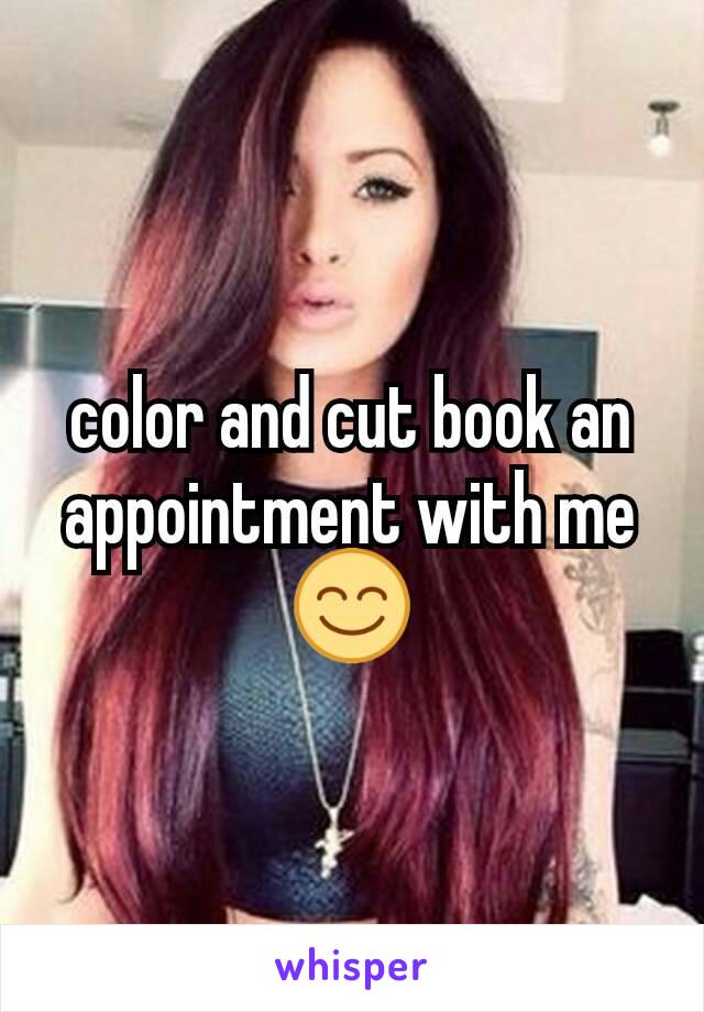 color and cut book an appointment with me 😊