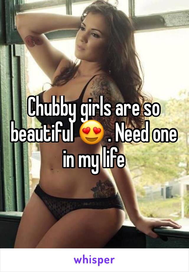 Chubby girls are so beautiful 😍 . Need one in my life