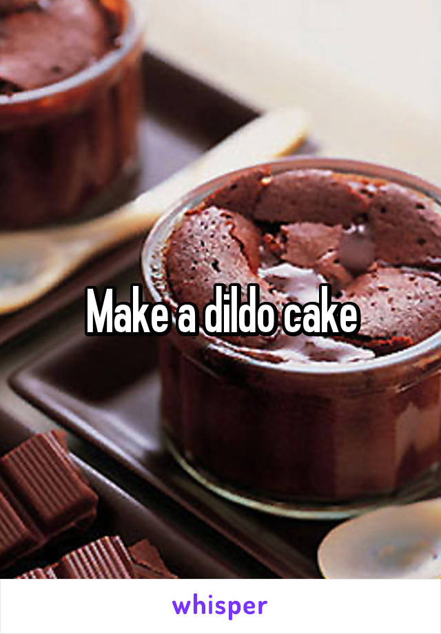 Make a dildo cake
