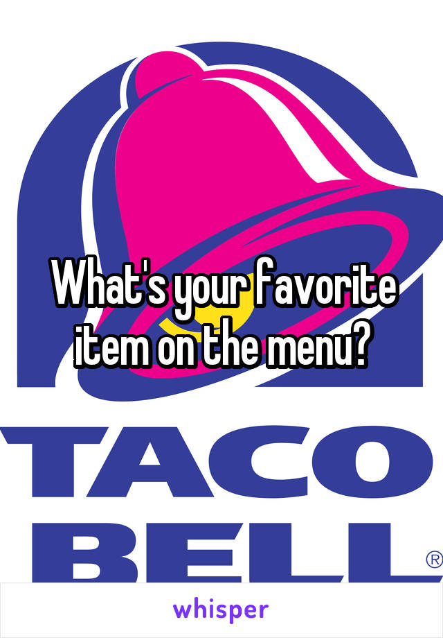 What's your favorite item on the menu?