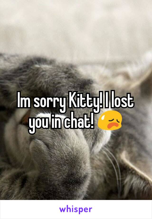 Im sorry Kitty! I lost you in chat! 😥