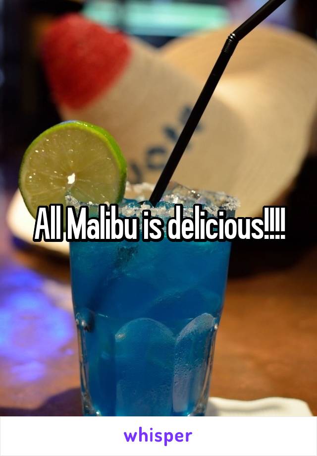 All Malibu is delicious!!!!