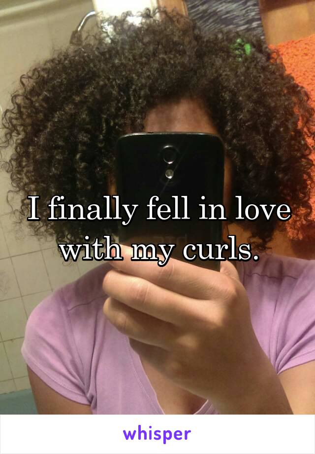 I finally fell in love with my curls.