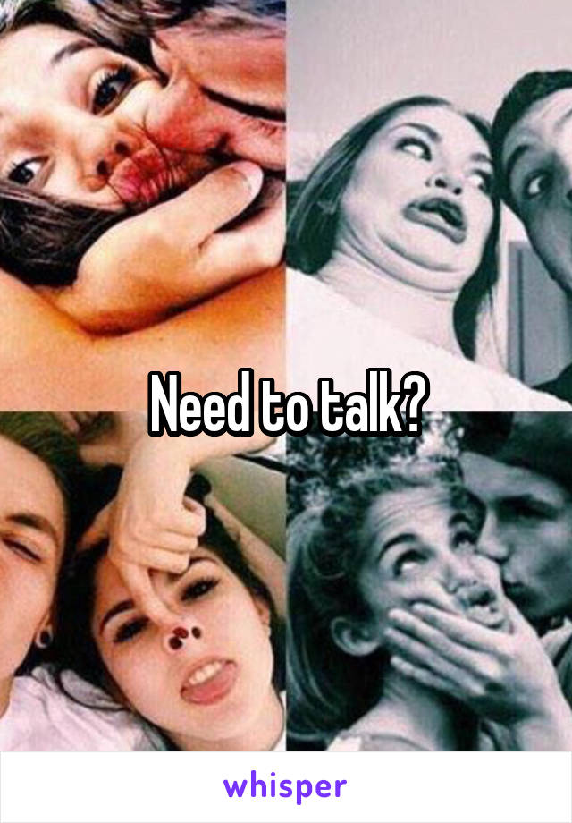 Need to talk?