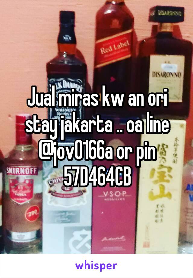 Jual miras kw an ori stay jakarta .. oa line @jov0166a or pin 57D464CB