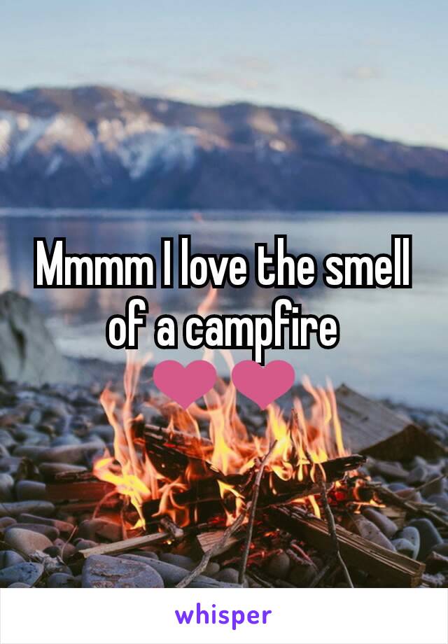 Mmmm I love the smell of a campfire ❤️❤️