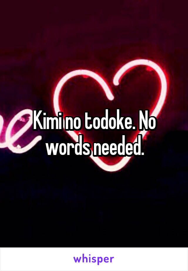 Kimi no todoke. No words needed.