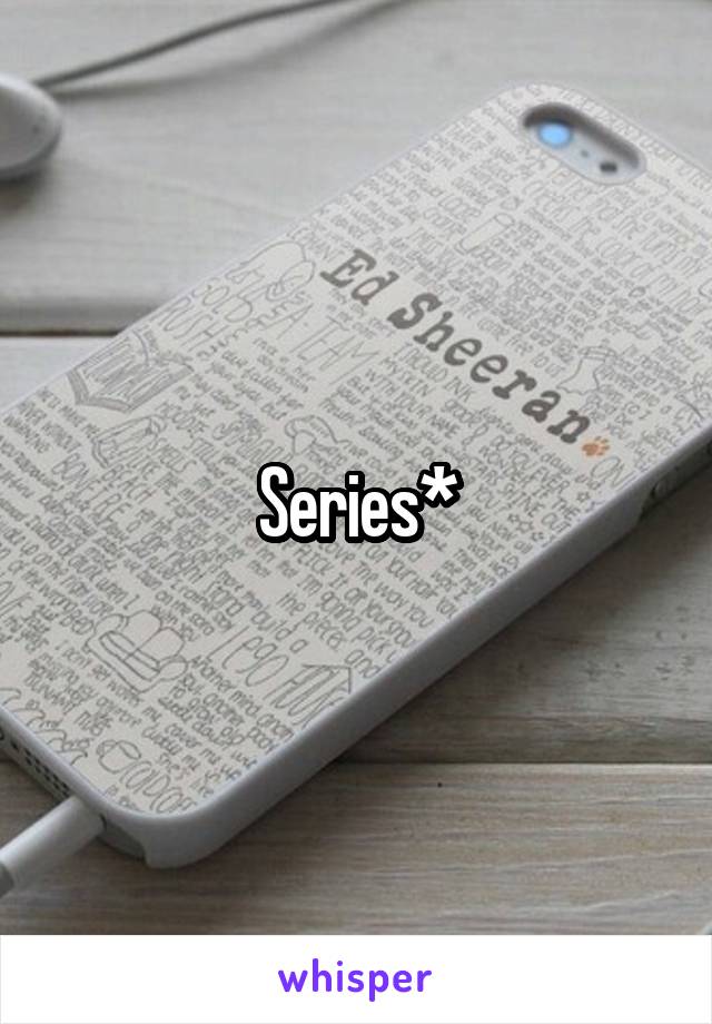 Series*