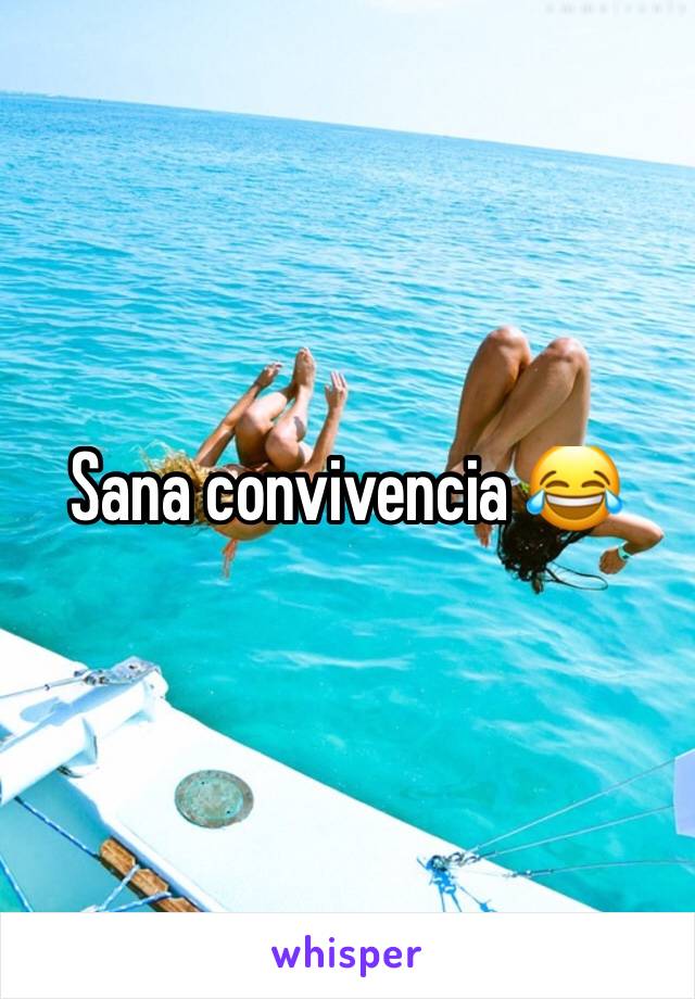 Sana convivencia 😂