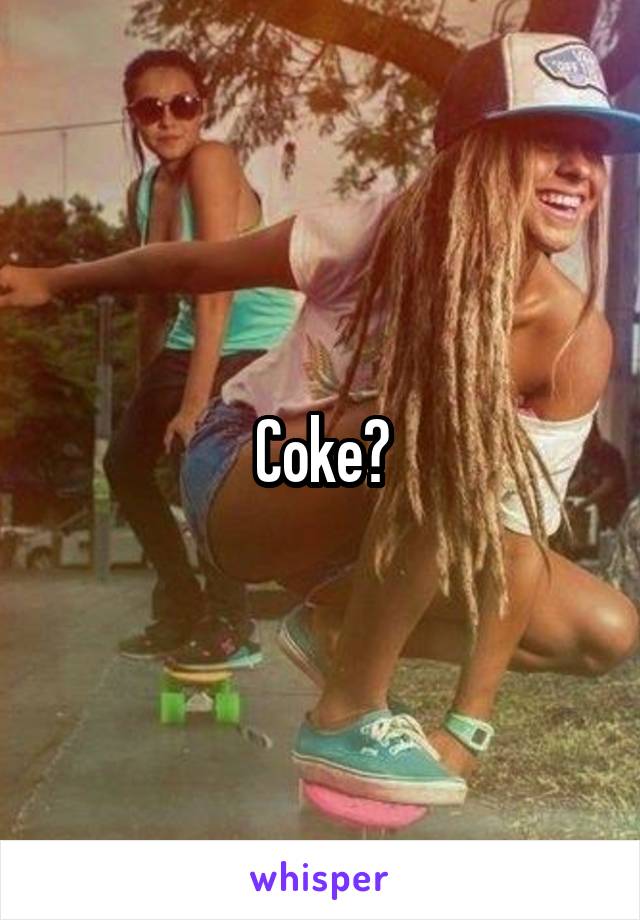 Coke?