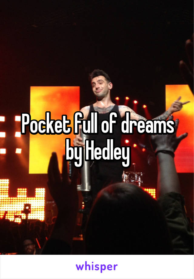 Pocket full of dreams by Hedley