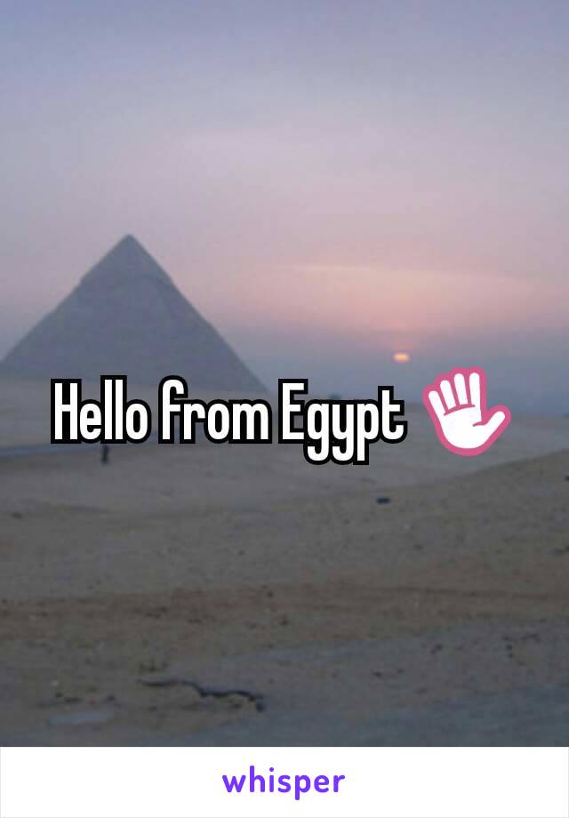 Hello from Egypt ✋