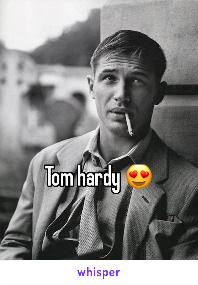 Tom hardy 😍