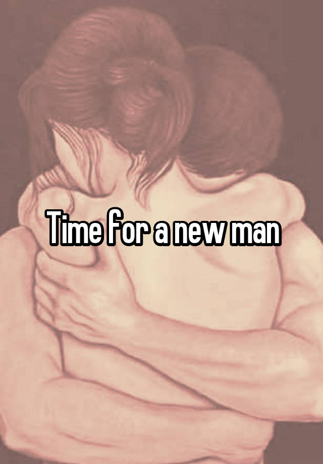 time-for-a-new-man